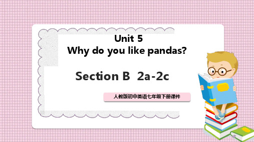 初中英语人教版七年级下册《Unit 5 Why do you like pandas》课件PPT