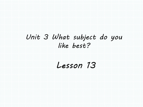 四年级下册英语(人教精通版)Unit 3 What subject do you like best-Lesson 13课件