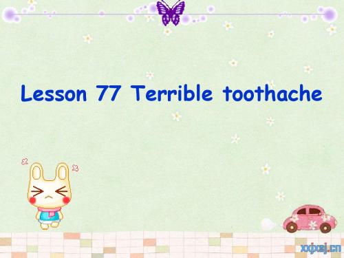 LESSON 77 terrible toothache