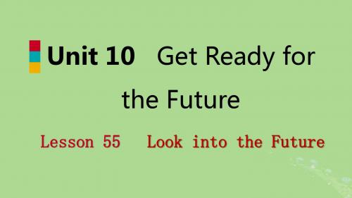 九年级英语下册 Unit 10 Get Ready for the Future Lesson 55 Look into the Future讲义 冀教版-精品