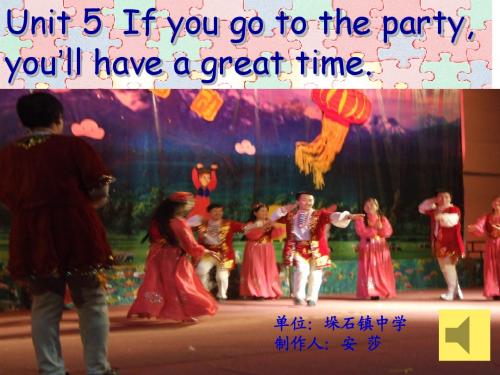 Unit 5 If you go to the party, you’ll have a great time