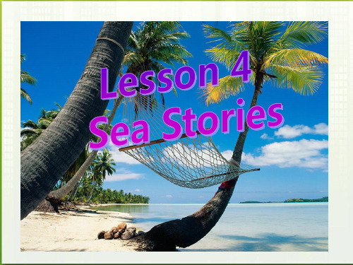 高中英语 Unit7 lesson4 sea stories-课件1 北师大版必修3