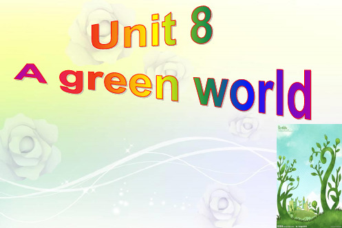 江苏省永丰初级中学八年级英语下册 Unit 8 A green world Welcome to the Unit课件2