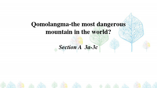 人教版英语八下Unit 7Qomolangma-the most dangerous mountain in the world Section A  3a-3c公开课ppt