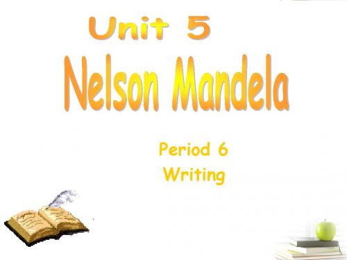 高中英语 Unit5 Nelson Mandela-a modern hero- Writing优质课件 新人教版必修1