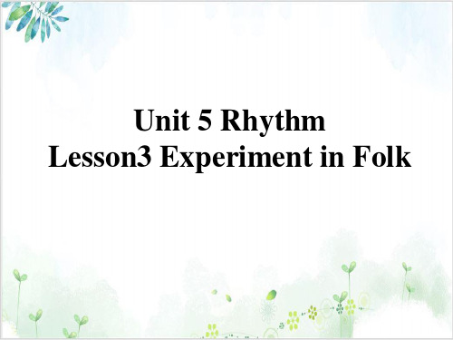 北师大版必修2Unit 5 Rhythm Lesson 3 Experiment in Folk 课