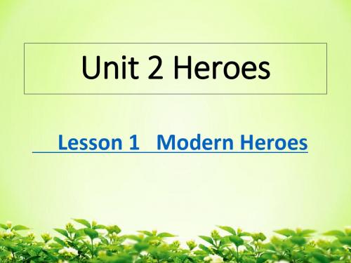 2019-北师大版高中英语必修一Unit2 《 Lesson 1 Modern heros》 课件 (共42张PPT)-文档资料