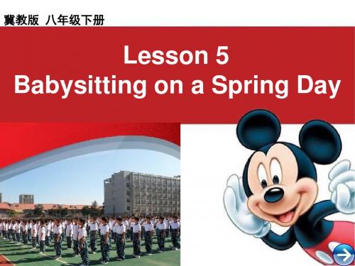 最新冀教版八年级英语下册：Lesson_5_Babysitting_on_a_Spring_Day