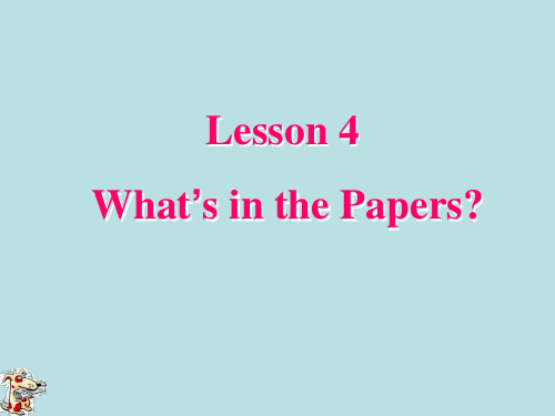 北师大英语必修4unit 11Lesson4 What’s in the Papers- (共20张PPT)