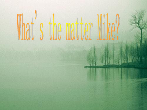 六年级下英语课件-Unit2What's the matter Mike%7C人教pep版