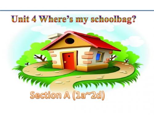 人教版 七年级英语上册 Unit 4 Where's my schoolbag(课件2)