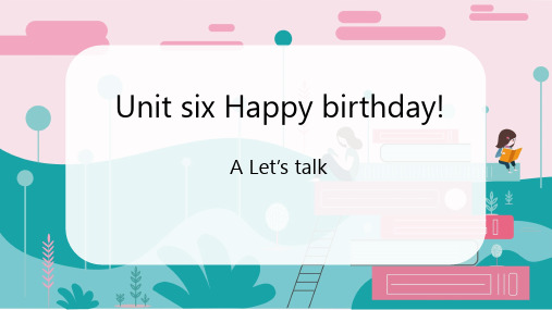 Unit6HappybirthdayPartALet'stalk(课件)人教PEP版英语三年级上册