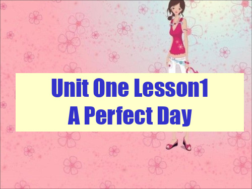 Unit1 lesson1 A perfect day解析