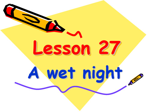 新概念英语第二册课件(Lesson 27 A wet night)