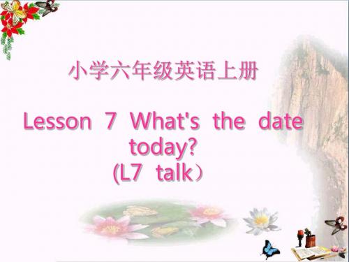 六年级英语上册Lesson7《What’sthedatetoday》 优秀课件2科普版