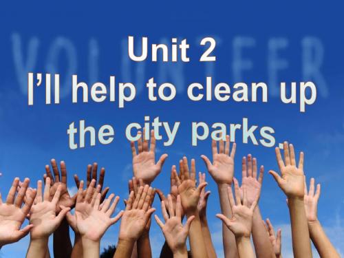 2014_年八年级下册Unit_2_I'll_help_to_clean_up_the_city_parks.Section_A