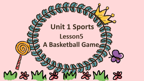 冀教版六下Unit 1 Lesson 5 A Basketball Game课件