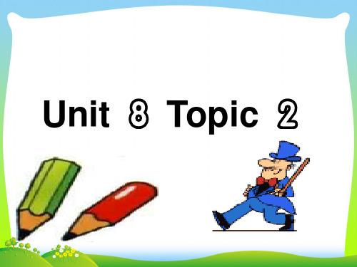 【最新】仁爱版八年级英语下册Unit8 Topic 2 精品课件.ppt