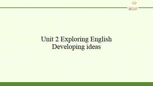 高中英语必修一《Unit 2 Exploring English Developing ideas》课件