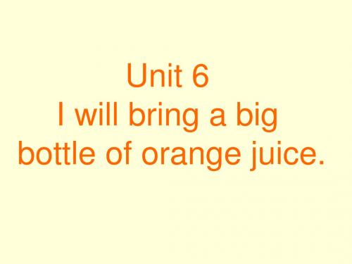 《Unit6 I will bring a big bottle of orange juice 》PPT课件 (2)