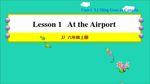 英语上册Unit1LiMingGoestoCanadaLesson1AttheAirport习题课件