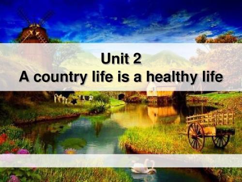 《A country life is a healthy life》PPT优秀课件1下载