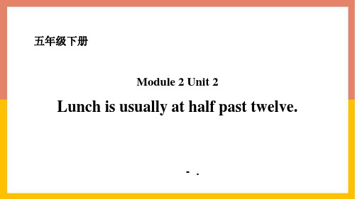 《Lunch is usually at half past twelve》PPT课件