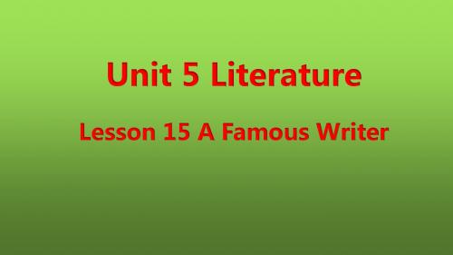 北师大版初中英语九年级上【Unit 5 Literature Lesson 15 A Famous Writer 】(共48张PPT)