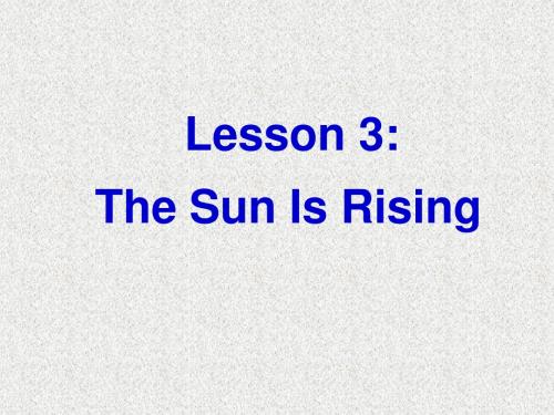 冀教版八年级下册英语：unit 1《lesson 3 the sun is rising