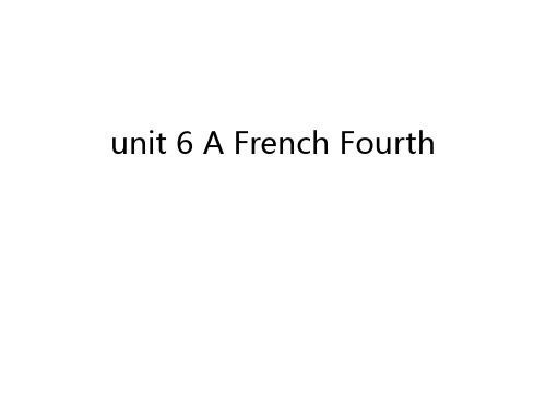 unit 6 A French Fourth教学内容