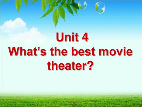 新目标八年级上Unit4 What’s the best movie theater Section A 2a-3b课件(共21张PPT)