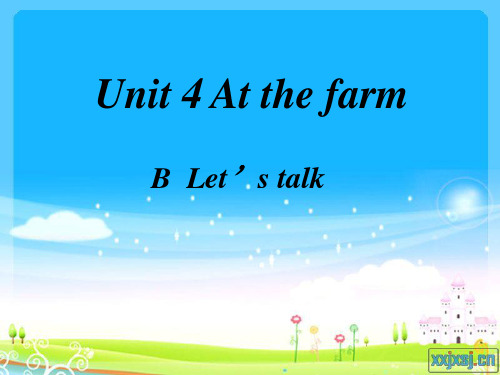 新人教版四年级英语下册Unit_4_At_the_farm_B_let‘s_talk