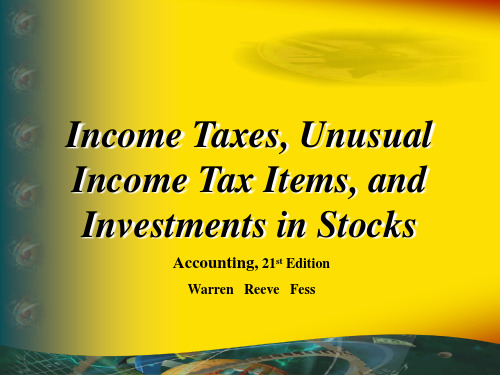 会计学(第21版)课件：Income Taxes, Unusual Income Tax Items