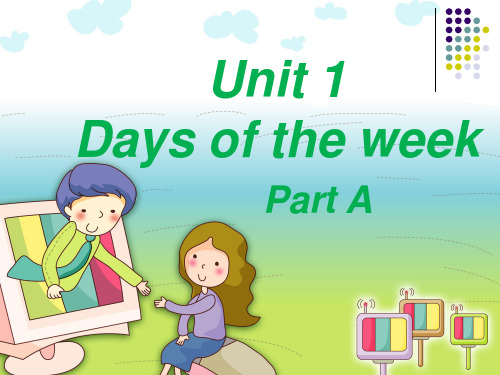 【公开课课件】闽教英语四年级下册Unit1 Days of the week Part A 