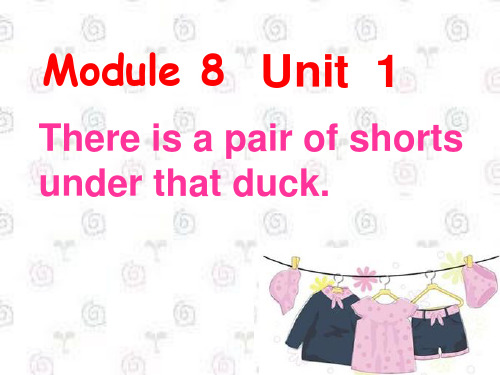 外研版(一起)一下Module 8《Unit 1 There’s a pair of shorts 