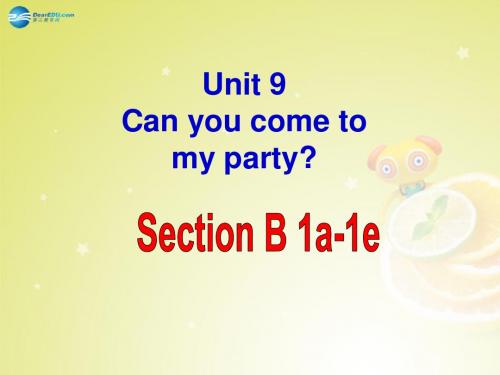 天津市东丽区徐庄子中学八年级英语上册 Unit 9 Can you come to my party？Section B(1a1e)课件 (新版)人