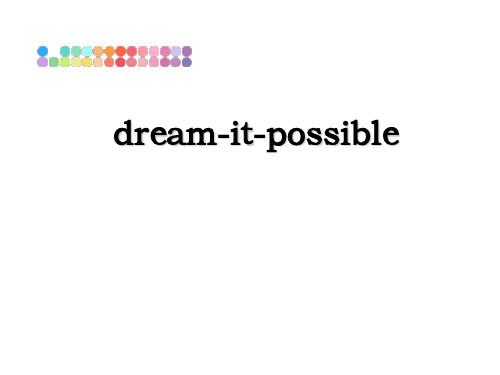 最新dream-it-possible教学讲义PPT课件