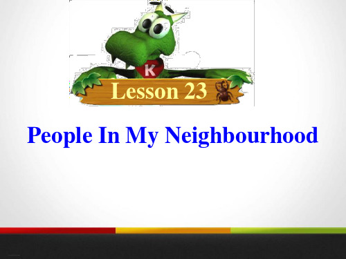 PeopleinMyNeighbourhood_MyNeighbourhoodppt教学课件