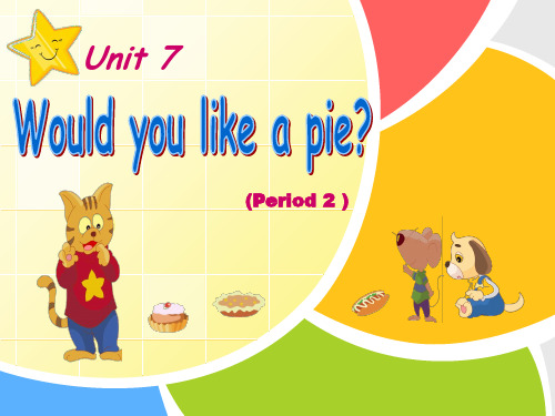 牛津译林版三年级上册英语Unit 7 Would you like a pie？Period 2课件