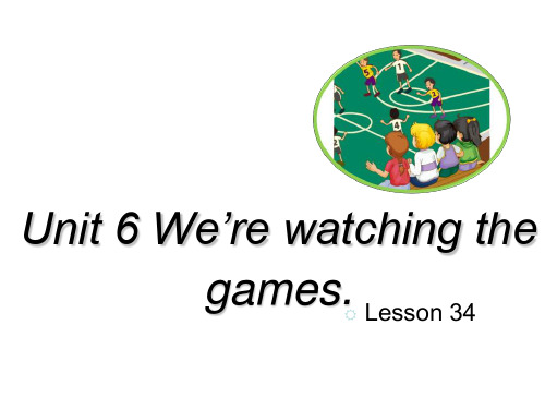 人教精通版五年级下册英语《Unit 6 We are watching the games》课件