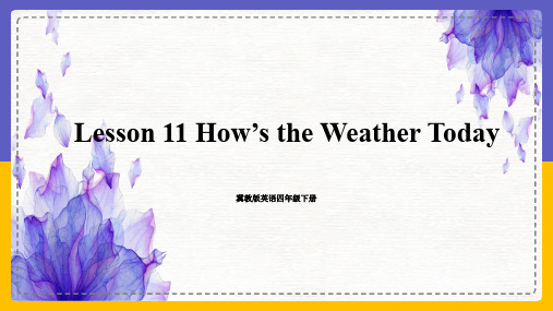 冀教版英语四年级下册 Lesson 11 How’s the Weather Today 课件