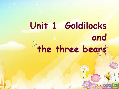 新牛津译林苏教版五年级英语上册Unit1 Goldilocks and the three bears Story time扬州市公开课课件.ppt