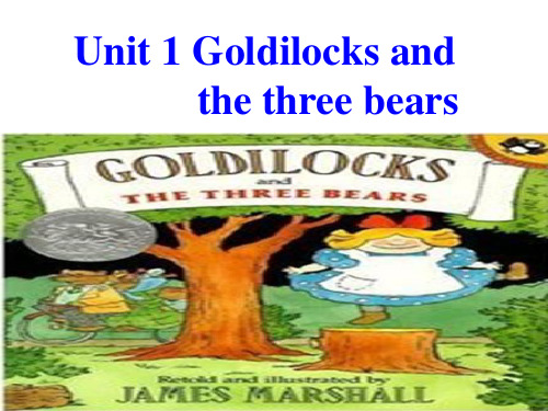 Unit1Goldilocksandthethreebears(Storytime)课件