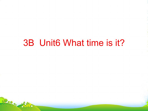 牛津译林苏教版三年级英语下册Unit6 What time is it课件