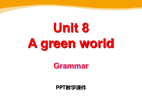 八年级下册Unit 8《A green World》(grammar)精品课件