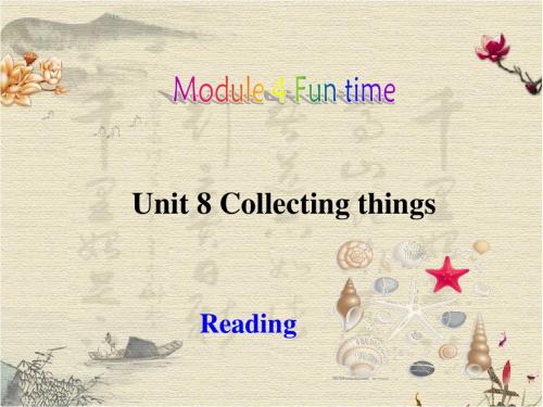 牛津深圳初中英语七上Unit 8《Collecting things Reading》课件