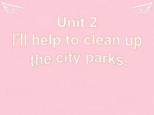 春八年级英语下册 Unit 2 I’ll help to clean up the city p