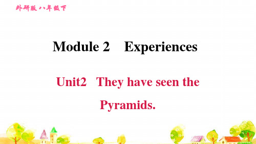 外研版八年级英语下册《Module 2》Unit 2 They have seen the Pyra