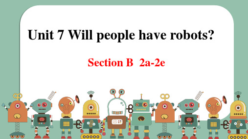 Will people have robots Section B 2a-2e课件(共20张PPT)