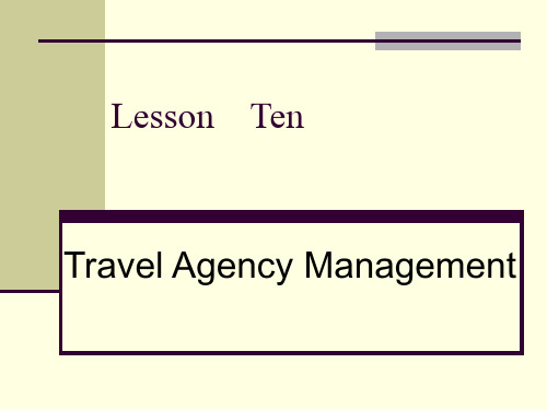 lesson 10  Travel Agency Management  旅游管理专业英语PPT课件